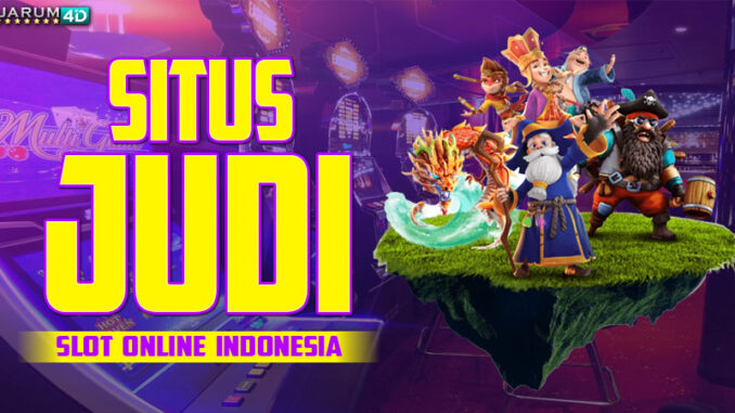 Situs Judi Slot Online Indonesia